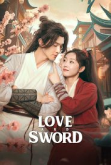 Love and Sword (2025) เพียงฝันในยุทธภพ