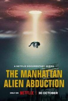 The Manhattan Alien Abduction (2024) เอเลี่ยนลักพาตัวในแมนฮัตตัน